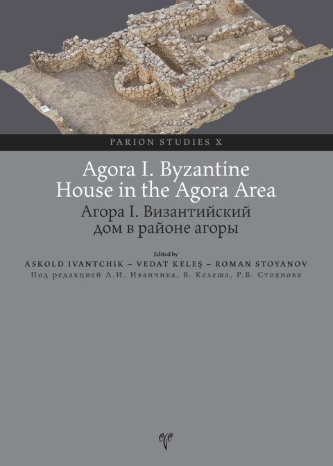 Parion Studies X- Agora I. Byzantine House in the Agora Area