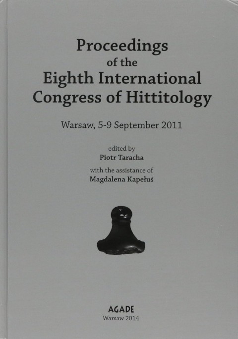 Proceedings of the Eighth International Congress of Hittitology, Warsaw, 5-9 September 2011
