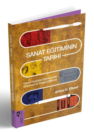 Sanat Egitiminin Tarihi Gorsel Sanatlar Oğretiminde Dusunsel ve Sosyal Egilimler