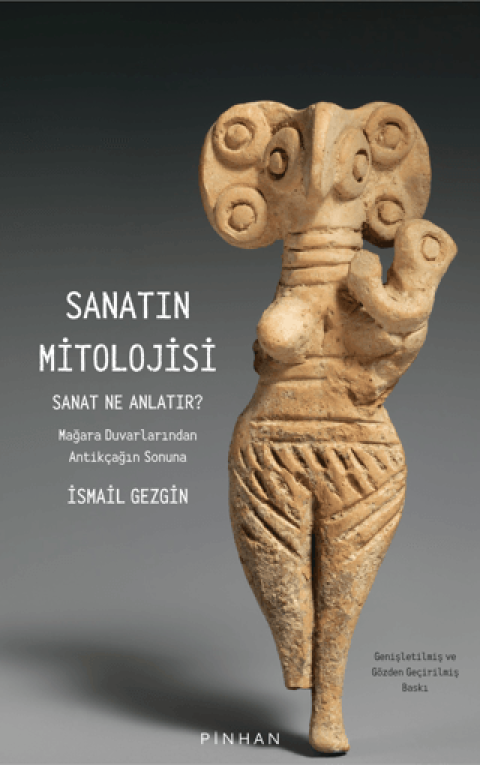 Sanatin Mitolojisi Sanat Ne Anlatir: Magara Duvarlarindan Antikcagin Sonuna