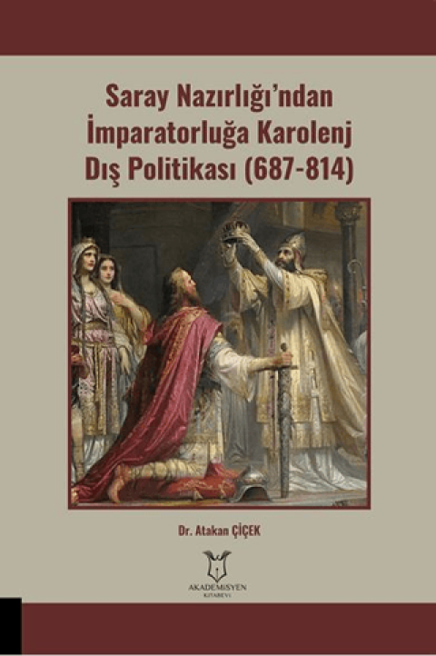 Saray Nazirligin'dan Imparatorluga Karolenj Dis Politikasi (687-814)