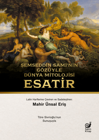 Semseddin Sami'nin Gozuyle Dunya Mitolojisi Esatir