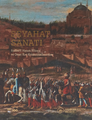 Seyahat Sanati - Sadberk Hanim Muzesi ve Ömer Koc Koleksiyonlarindan