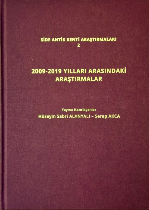 Side Antik Kenti Arastirmalari 2009-2019 Yillari Arasindaki Arastirmalar