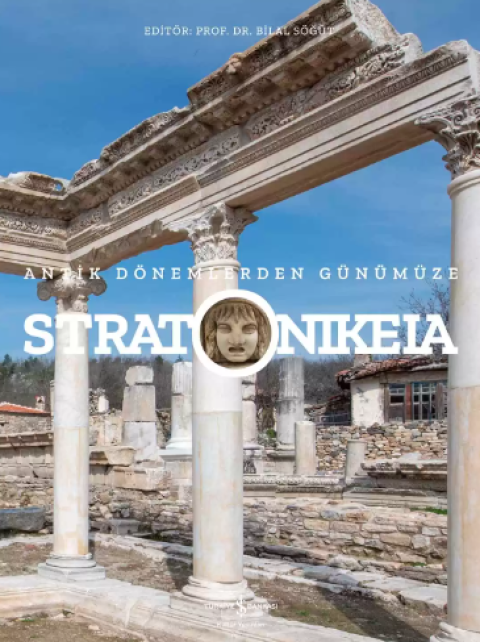 Stratonikeia – Antik Donemlerden Gunumuze
