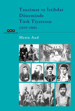 Tanzimat ve Istibdat Doneminde Turk Tiyatrosu (1839-1908)