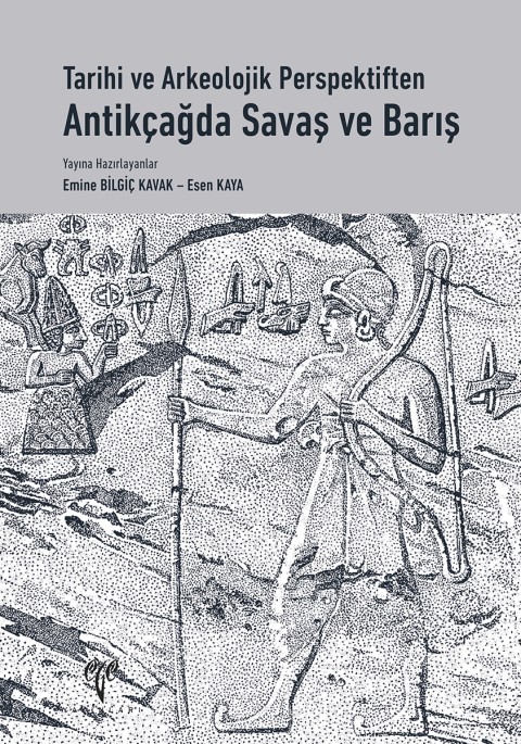 Tarihi ve Arkeolojik Perspektiften Antikcagda Savas ve Baris