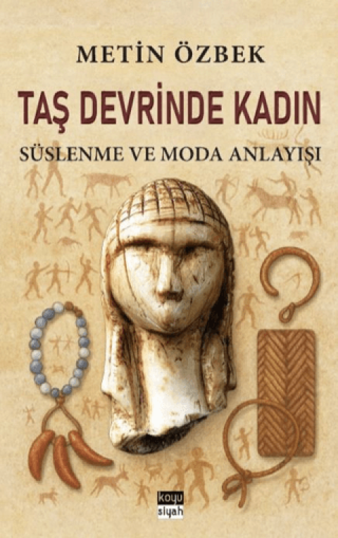 Tas Devrinde Kadin: Suslenme ve Moda Anlayisi