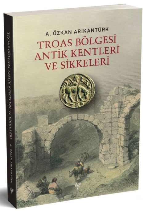 Troas Bolgesi Antik Kentleri ve Sikkeleri