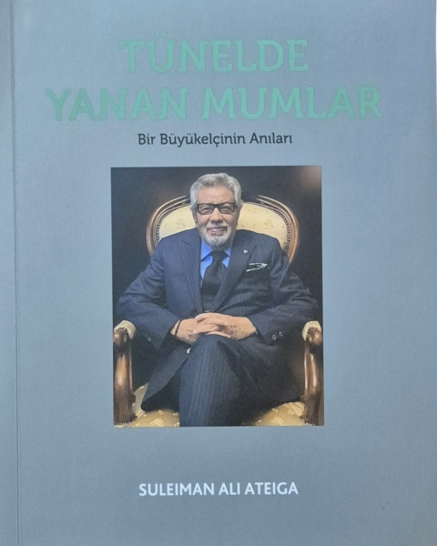 Tunelde Yanan Mumlar Bir Buyukelcinin Anilari - Suleiman Ali Ateiga