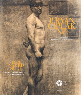 Bare, Naked, Nude / A Story of Modernization in Turkish Painting