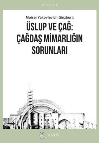 Uslup ve Cag: Cagdas Mimarligin Sorunlari