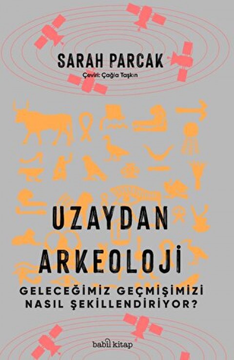 Uzaydan Arkeoloji: Gelecegimiz Gecmisimizi Nasil Sekillendiriyor?