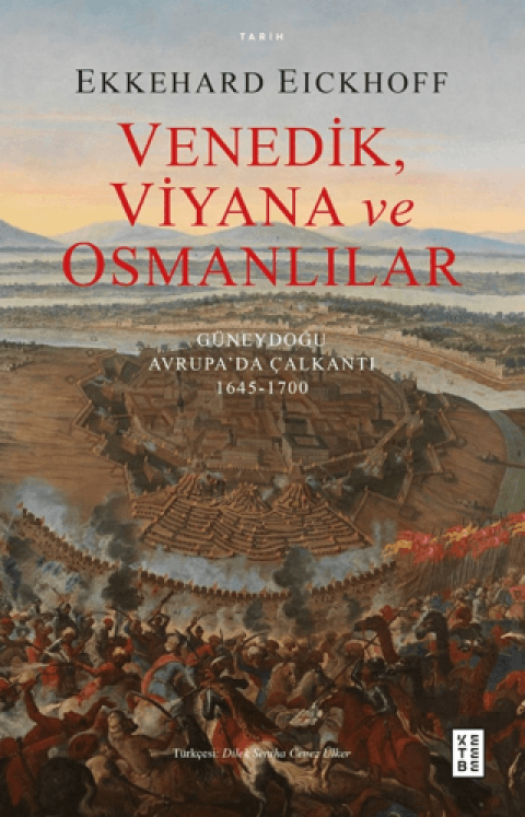 Venedik, Viyana ve Osmanliar - Guneydogu Avrupa’da Calkanti (1645-1700)