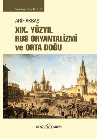 XIX. Yuzyil Rus Oryantalizmi ve Orta Dogu