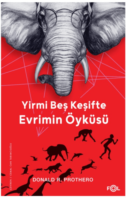 Yirmi Bes Kesifte Evrimin Oykusu - Kanitlar, Kasifler, Dogrular ve Yanlislar