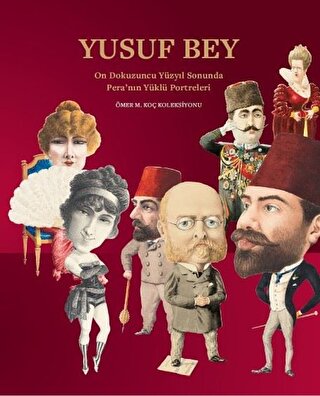 Yusuf Bey On Dokuzuncu Yuzyil Sonunda Pera'nin Yuklu Portreleri - Omer M. Koc Koleksiyonu