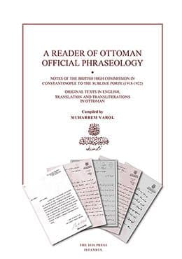 A Reader of Ottoman Official Phraseology: Notes of he British High Commission in Constantinople to the Sublime Porte (1918-1922)