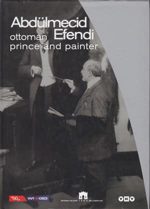 Abdulmecid Efendi. Ottoman Prince and Painter