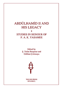 Abdülhamid II and His Legacy: Studies in Honour of F.A.K. Yasamee