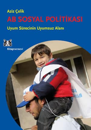 AB Sosyal Politikasi. Uyum Surecinin Uyumsuz Alani