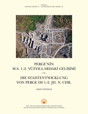 Die Stadtentwicklung von Perge im 1-2. Jh. N. Chr. - Adalya Supplementary  Series 10