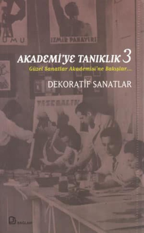 Akademi'ye Taniklik 3 Guzel Sanatlar Akademisi'ne Bakislar Dekoratif Sanatlar