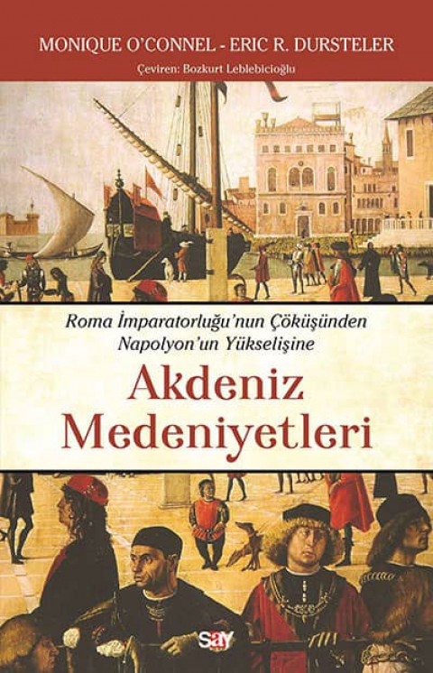 Akdeniz Medeniyetleri. Roma Imparatorlugu'nun Cokusunden Napolyon'un Yuukselisine
