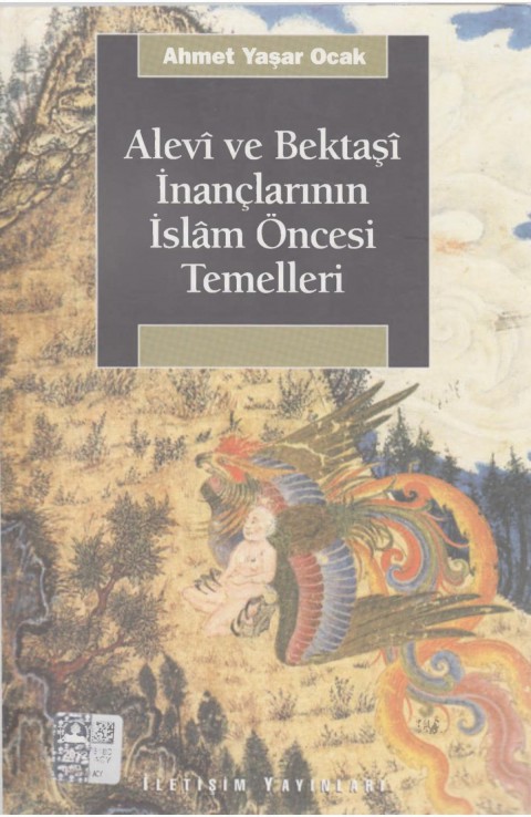 Alevi ve Bektasi İnanclarının Islam Oncesi Temelleri