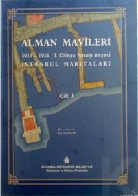 Alman Mavileri 1913-1914 I. Dunya Savasi Oncesi Istanbul Haritalari (3 vols)