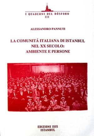 La Comunitá Italiana di Istanbul del XX Secolo: Ambiente e Persone