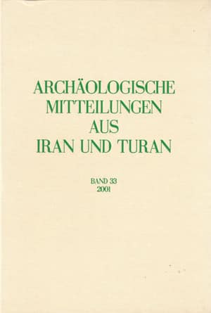 Archaeologische Mitteilungen aus Iran und Turan Band 33, 2001