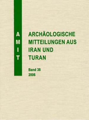 Archaeologische Mitteilungen aus Iran und Turan Band 38, 2006