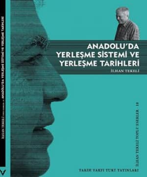 Anadolu'da Yerlesme Sistemi ve Yerlesme Tarihleri