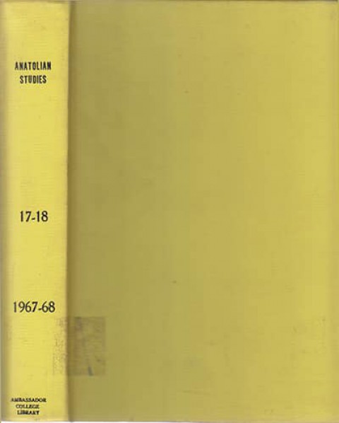 Anatolian Studies Vol. XVII 1967 - Vol. XVIII 1968