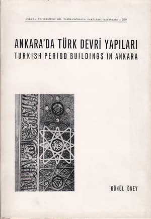 Turkish Period Buildings in Ankara / Ankara'da Türk Devri Yapıları