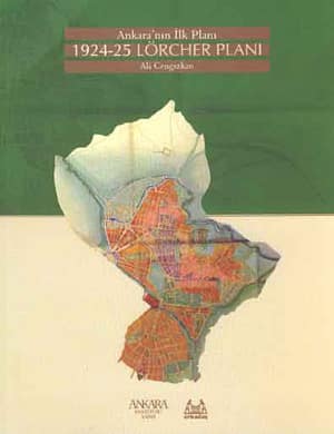 Ankara'nin Ilk Plani. 1924-25 Lorcher Plani