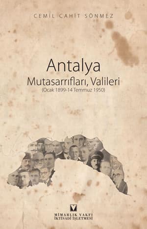 Antalya Mutasarriflari, Valileri (Ocak 1899-14 Temmuz 1950)