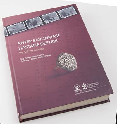 Antep Savunmasi Hastane Defteri Bir Sehrin Feryadi