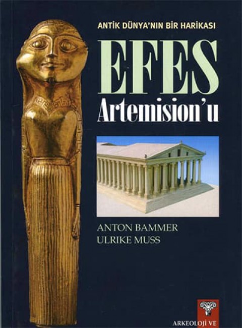 Antik Dunya'nin Bir Harikasi. Efes Artemision'u