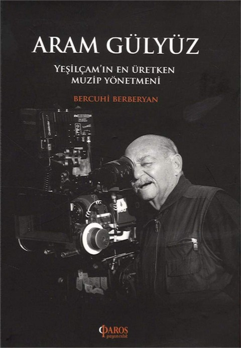 Aram Gulyuz. Yesilcam'in En Uretken Muzip Yönetmeni