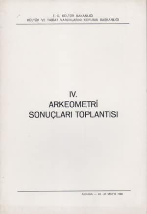 IV. Arkeometri Sonuclari Toplantisi / Ankara, 23-27 May 1988