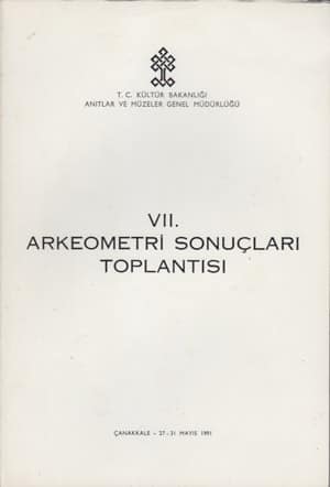 VII. Arkeometri Sonuclari Toplantisi / Canakkale, 27-31 May 1991
