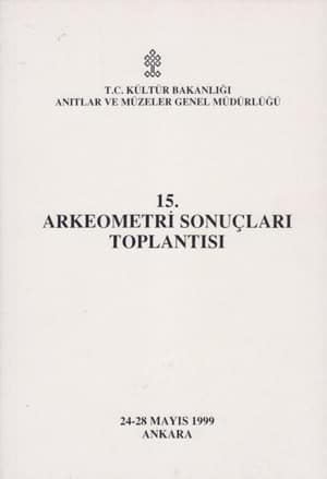 15. Arkeometri Sonuclari Toplantisi / Ankara, 24-28 May 1999