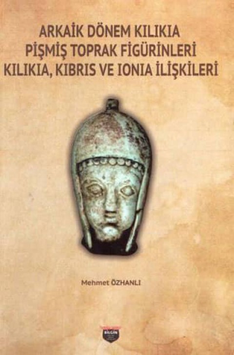 Arkaik Donem Kilikia Pismis Toprak Figurinleri Kilikia Kibris ve Ionia Iliskileri