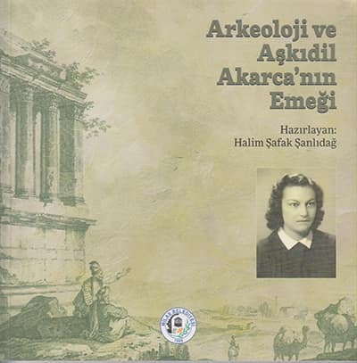 Arkeoloji ve Askidil Akarca'nin Emegi