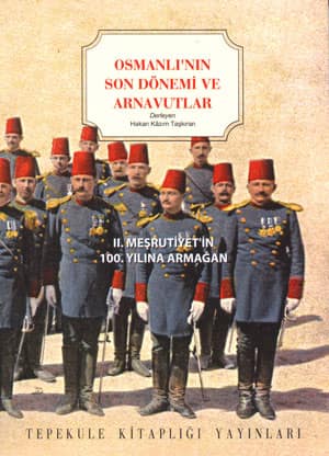 Osmanli'nin Son Donemi ve Arnavutlar