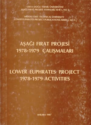 Lower Euphrates Project 1978-1979 Activities / Asagi Firat Projesi 1978-1979 Calismalari