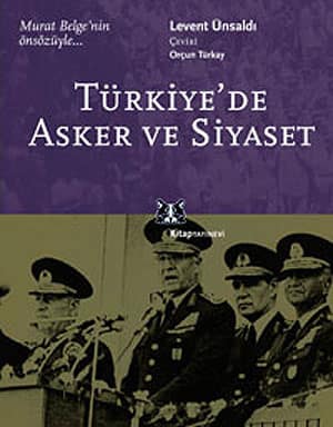 Türkiyede Asker ve Siyaset