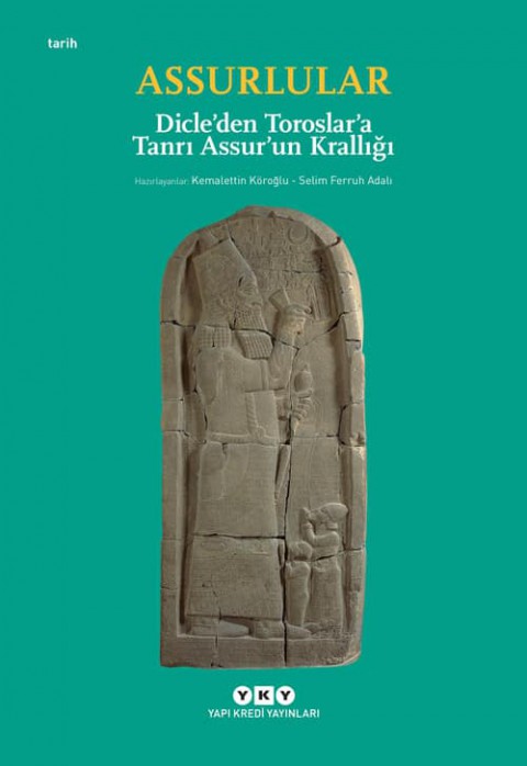 Assurlular. Dicle'den Toroslar'a Tanri Assur'un Kralligi